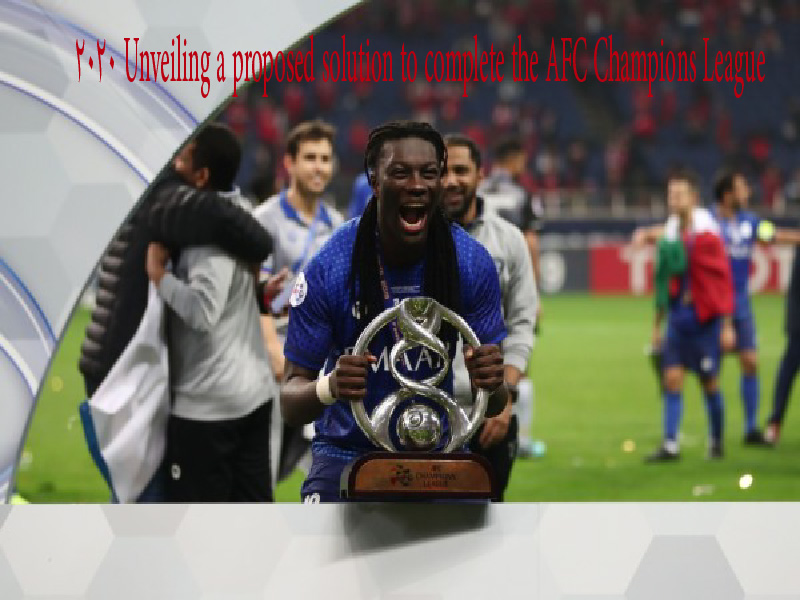 Unveiling a proposed solution to complete the AFC Champions League 2020