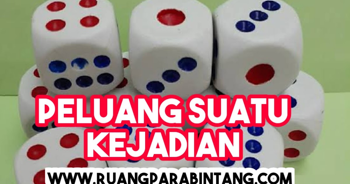 Materi Contoh Soal Percobaan Ruang Sampel Dan Peluang Suatu Kejadian Ruang Para Bintang Berbagi Informasi Tentang Ptn Dan Pembahasan Soal Soal