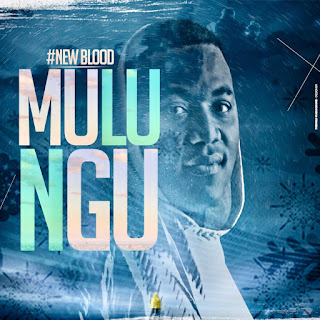 New Blood — Mulungu (2019) | DOWNLOAD