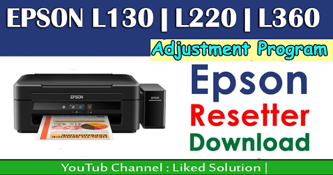 Epson L130 | L220 | L360 Resetter tool Free Download |100% Working Adjustment Program 