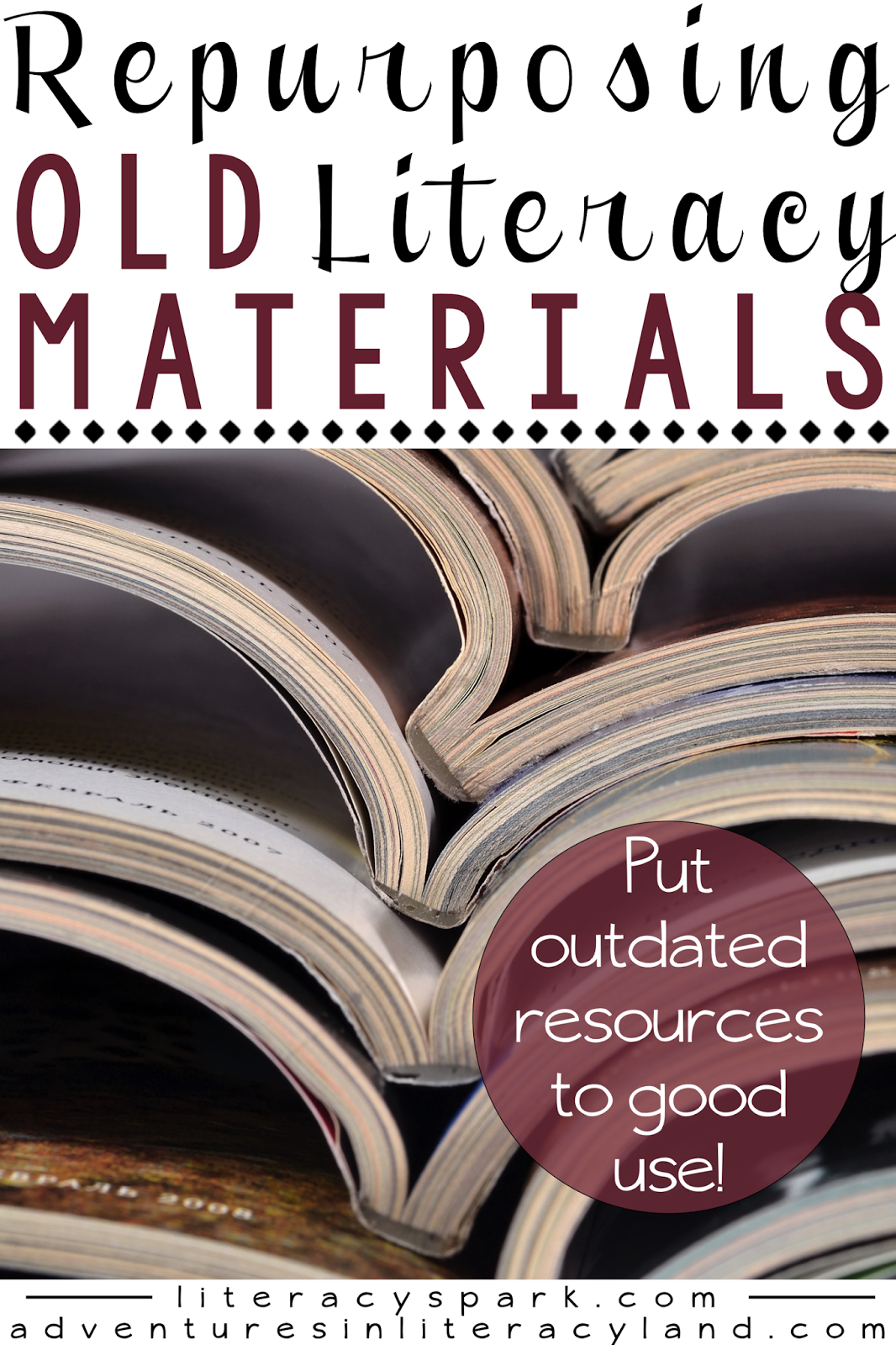 Repurposing OLD Literacy Materials Adventures in Literacy Land