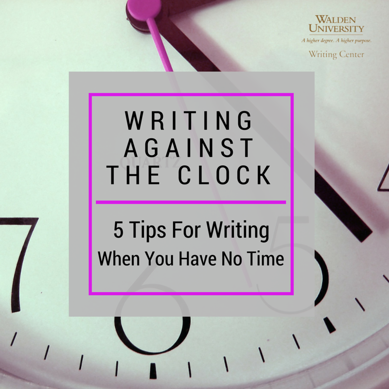 Writing Against the Clock 5 Tips For Writing When You Have No Time
