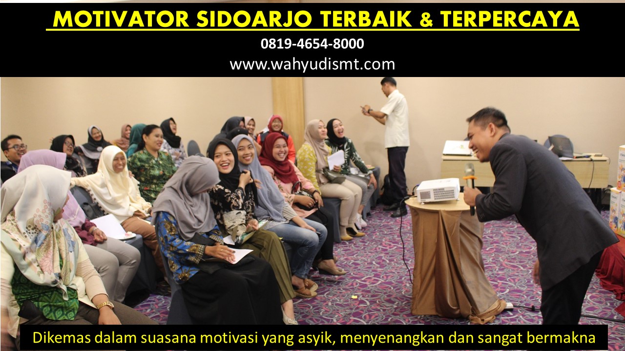 MOTIVATOR DAERAH SIDOARJO, MOTIVATOR DI SIDOARJO, JASA MOTIVASI SIDOARJO