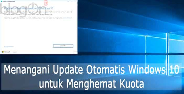 Mengatasi Update Otomatis Pada Windows 10 (Menghemat Kuota)