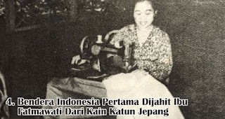 Bendera Indonesia Pertama Dijahit Ibu Fatmawati Dari Kain Katun Jepang merupakan salah satu fakta sejarah menarik bendera Indonesia