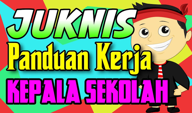 Juknis Panduan Kerja Kepala Sekolah Terbaru