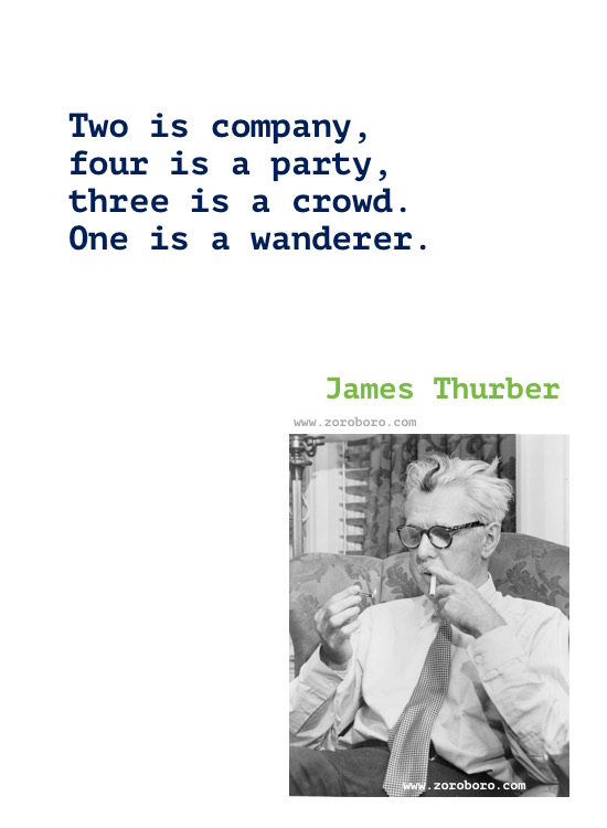 James Thurber Quotes, James Thurber Humor, Funny, Life Quotes, James Thurber Books Quotes