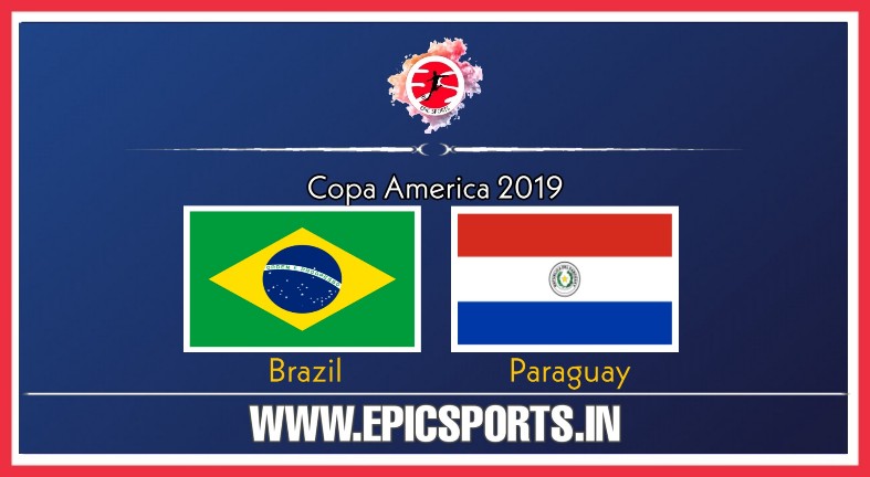 Brazil vs Paraguay ; Match Preview, Lineup & Updates