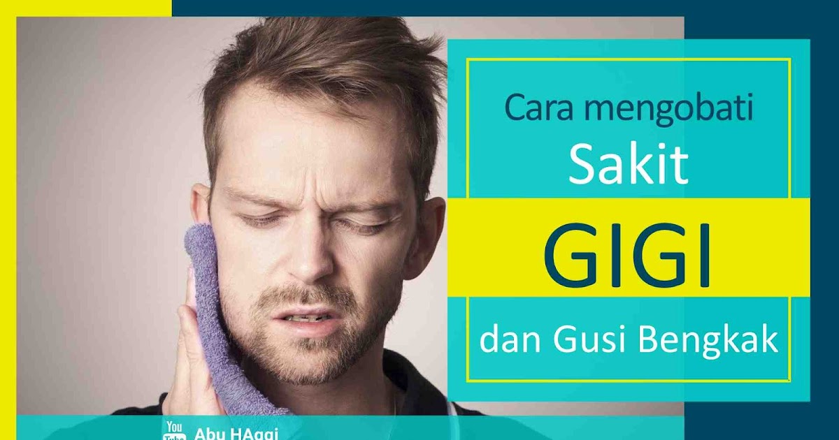 √Cara mengobati sakit gigi dan gusi bengkak