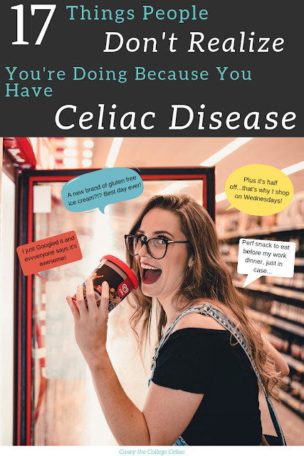 17 Things People Don't Realize You're Doing Because You Have Celiac Disease 