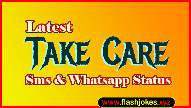 Latest Take Care Sms | New Take Care Whatsapp Status Latest Take Care Sms | New Take Care Whatsapp Status