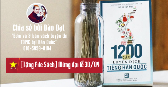 [Tặng File Sách] Mừng đại lễ 30/04 tặng tài liệu sách luyện dịch tiếng Hàn 