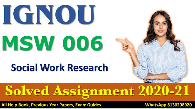 MSW 006 Solved Assignment 2020-21, IGNOU Solved Assignment 2020-21, MSW 006