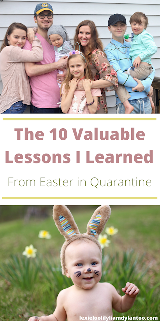 The 10 Valuable Lessons I Learned From Easter in Quarantine