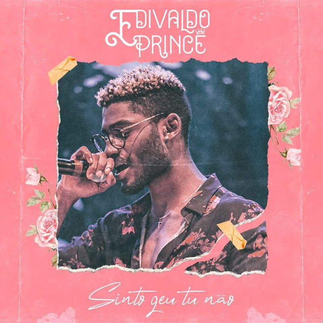 Edivaldo Prince – Sinto Que Tu Não