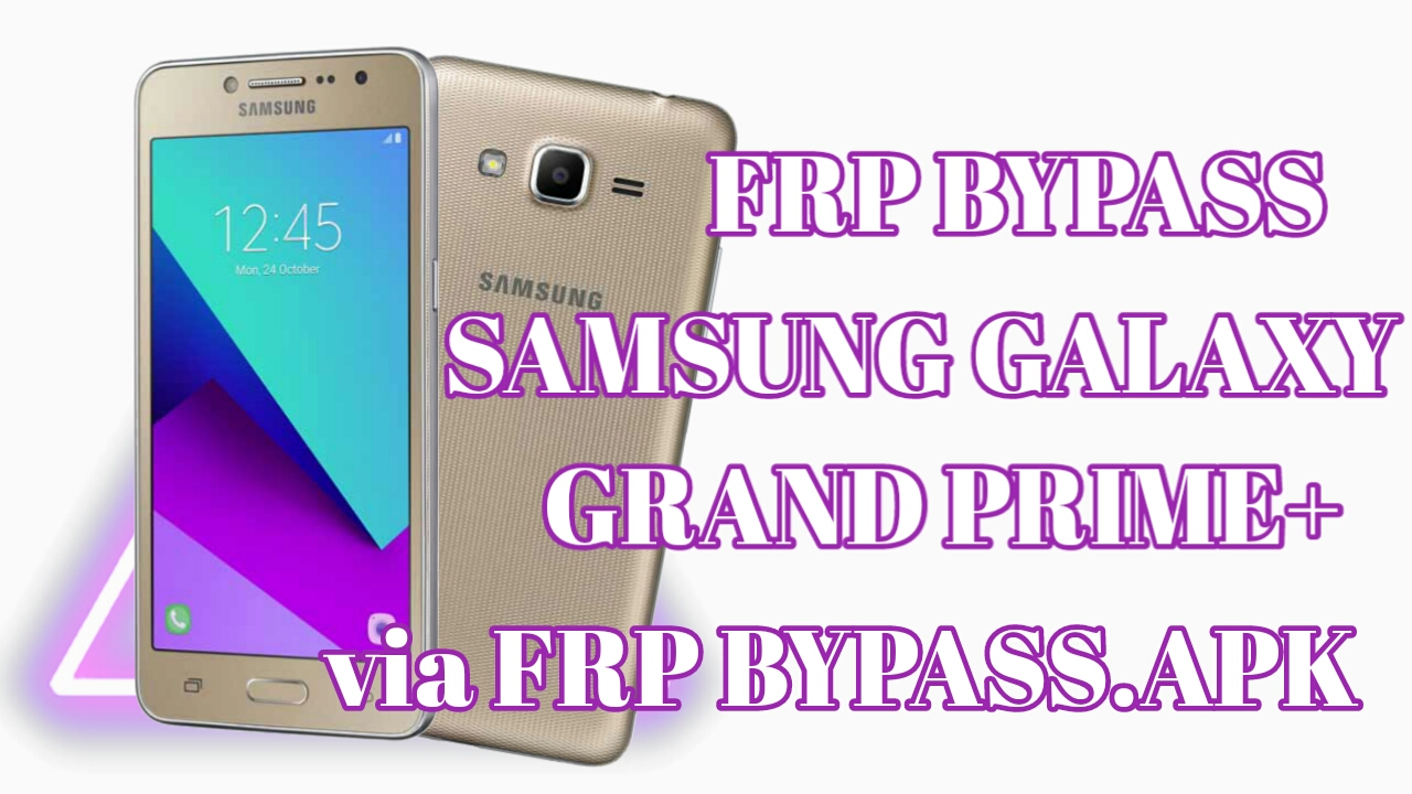 FRP BYPASS SAMSUNG GALAXY GRAND PRIME+ (SMG532F/DS