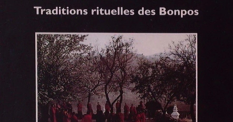 MEMORIES OF A FORGOTTEN PAST: Bonpos Tibetains – Traditions Rituelles ...