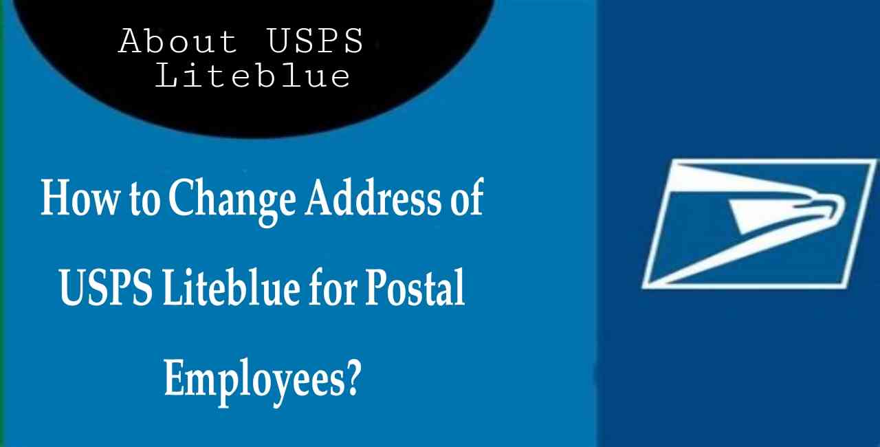 How to Change Address of USPS Liteblue for Postal Employees?