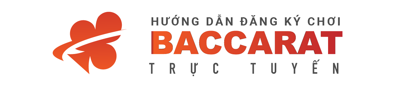 Hướng dẫn đăng ký chơi Baccarat trực tuyến