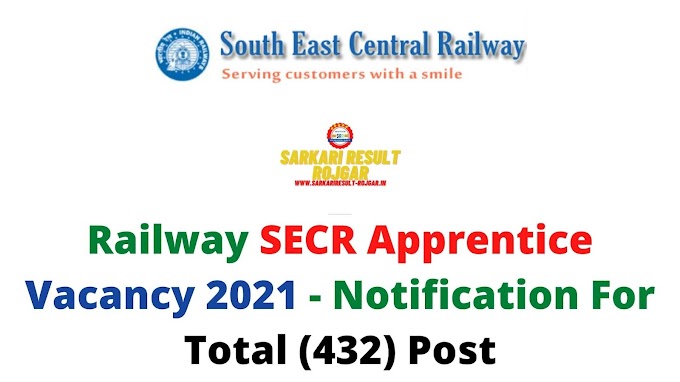 Railway SECR Apprentice Vacancy 2021 - Notification For Total (432) Post