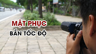 CẢNH SÁT GIAO THÔNG MẬT PHỤC BẮN TỐC ĐỘ - ĐÚNG HAY SAI CẢNH SÁT GIAO THÔNG MẬT PHỤC BẮN TỐC ĐỘ - ĐÚNG HAY SAI