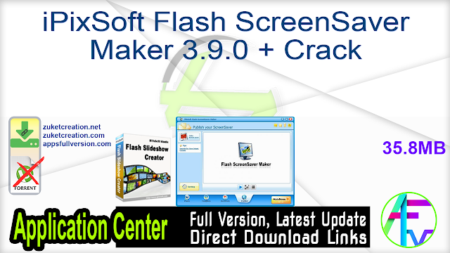 iPixSoft Flash ScreenSaver Maker 3.9.0 + Crack