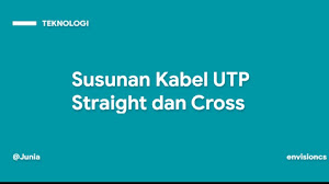 Susunan Kabel UTP Straight dan Cross Susunan Kabel UTP Straight dan Cross
