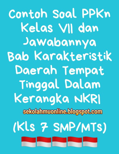 Contoh Soal Ppkn Kelas Vii Dan Jawabannya Pecahan Karakteristik Kawasan Tempat Tinggal Dalam Kerangka Nkri Ppkn Kelas 7 Smp Mts Idn Paperplane