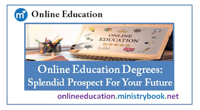 Online Education Degrees: Splendid Prospect For Your Future