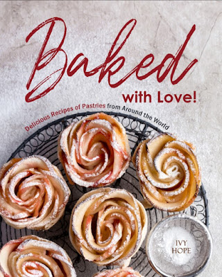 download ebook Baked with Love!: Delicious Recipes of Pastries from Around the World Baked with Love!: Delicious Recipes of Pastries from Around the World