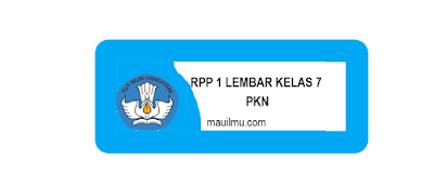 rpp 1lembar pkn https://www.mauilmu.com/2020/11/rpp-1-lembar-smp-pkn-kelas-7-semester-1.html
