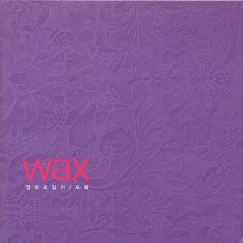 WAX – Wax 1 – Diary Of Mother