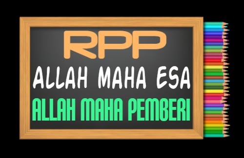 Rpp Pai Kelas 3 Tahun 2021 2022 Materi Meyakini Allah Maha Esa Dan Pemberi Vadcoy Com