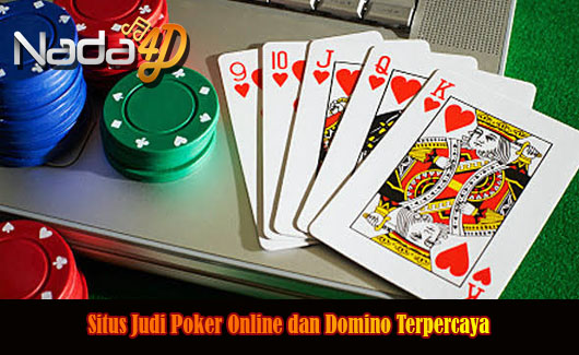 Situs Judi Poker Online dan Domino Terpercaya