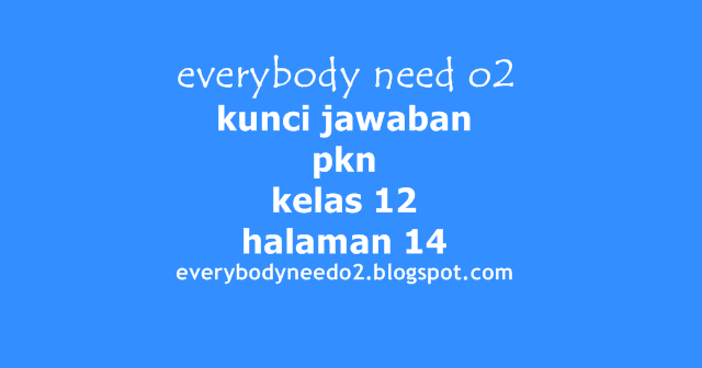 Kunci Jawaban Pkn Kelas 12 Halaman 14