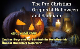 Cadılar Bayramı ve Samhain’in Hıristiyanlık Öncesi Kökenleri Nelerdir?