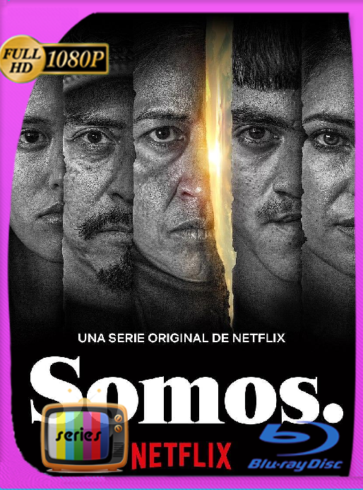Somos (2021) Temporada 1 NF [WEB-DL 1080P] Latino [Google Drive]