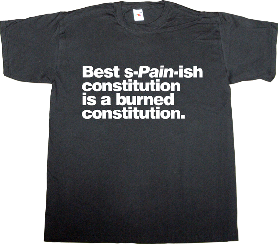spain is different catalonia independence freedom obsolete useless spanish justice useless spanish politics useless kingdoms t-shirt ephemeral-t-shirts