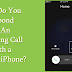 How Do You Respond To An Incoming Call With a Text on iPhone?