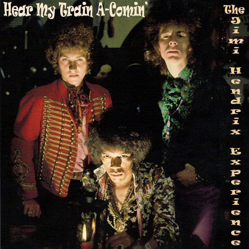 Jimi Hendrix Hear My Train A Comin Albums That Should Exist: Jimi Hendrix - Hear My Train A-Comin