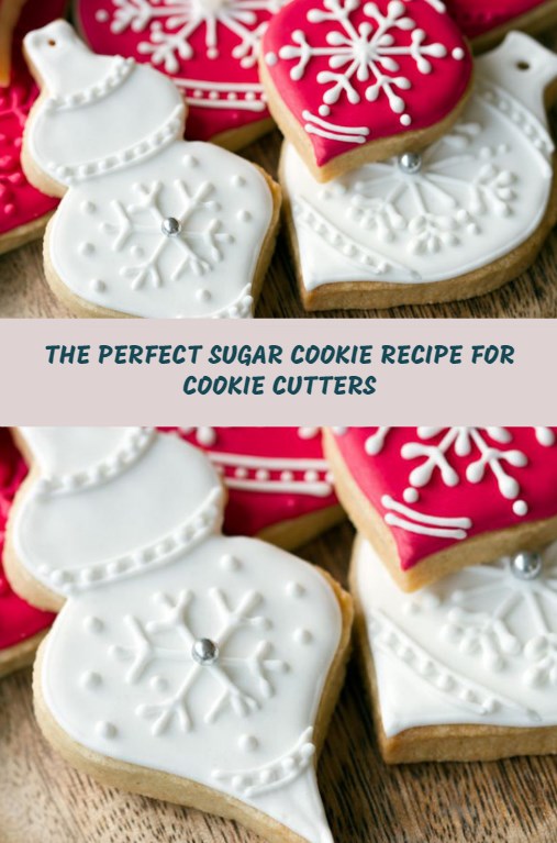 THE PERFECT SUGAR COOKIE RECIPE FOR COOKIE CUTTERS #christmas #cookies ...