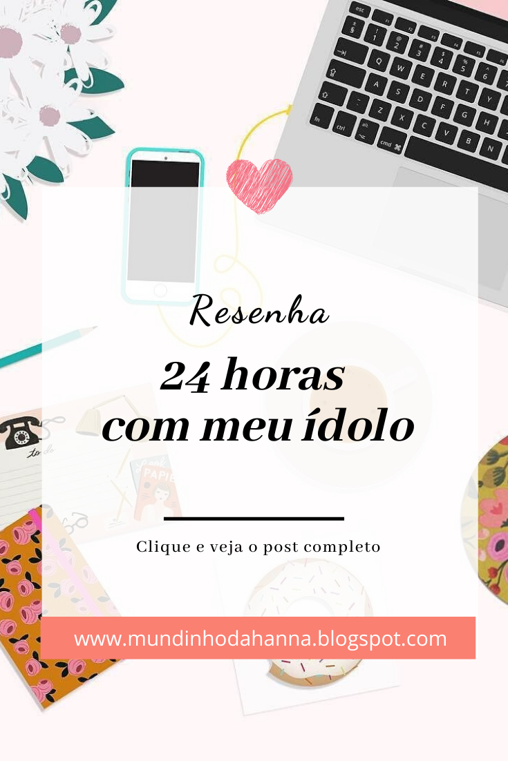 24 horas com meu ídolo 24 horas com meu ídolo