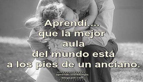 Aprendí Con El Tiempo, Frases sobre la vejez, Frases sobre los abuelos, Mensajes Bonitos Para Compartir, 