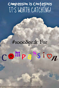Quote "Compassion is contagious, it's worth catching." #1000speak mentalillnessgodandme.blogspot.co.uk