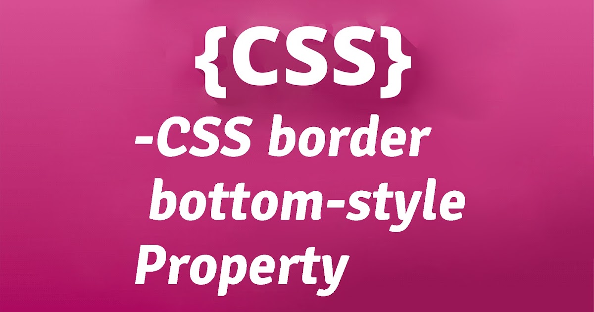 CSS borderbottomstyle Property