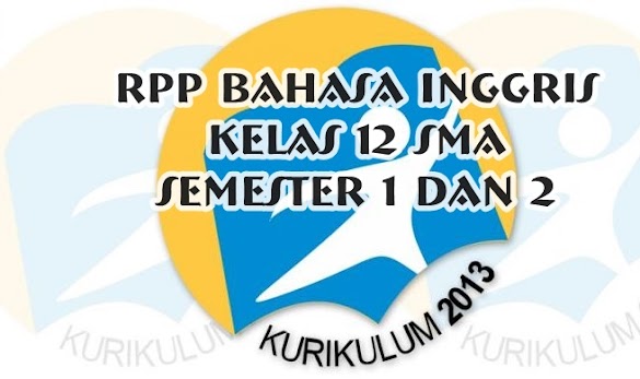 Download Rpp Bahasa Inggris Kelas 12 Sma Semester 1 Dan 2