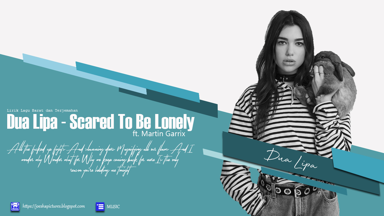 Lirik Lagu Barat Martin Garrix - Scared To Be Lonely Ft. Dua Lipa Dan