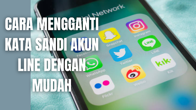 Cara Mengganti Kata Sandi Akun Line Dengan Mudah