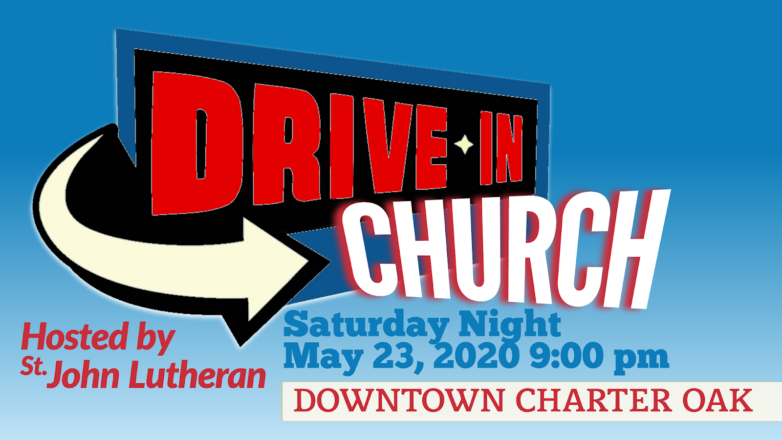 Saint John Lutheran Church, Charter Oak, Iowa SAT MAY 23 DriveIn Worship