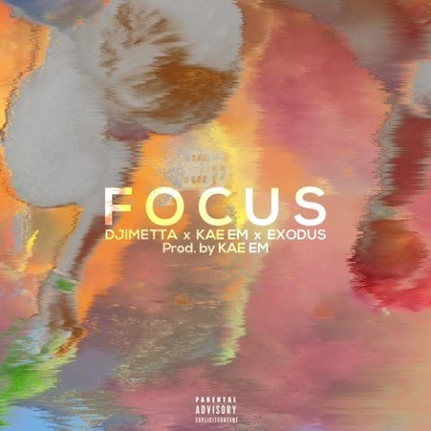 Djimetta Feat. Kae Em &  Exodus - Focus (Prod.by Kae Em) 